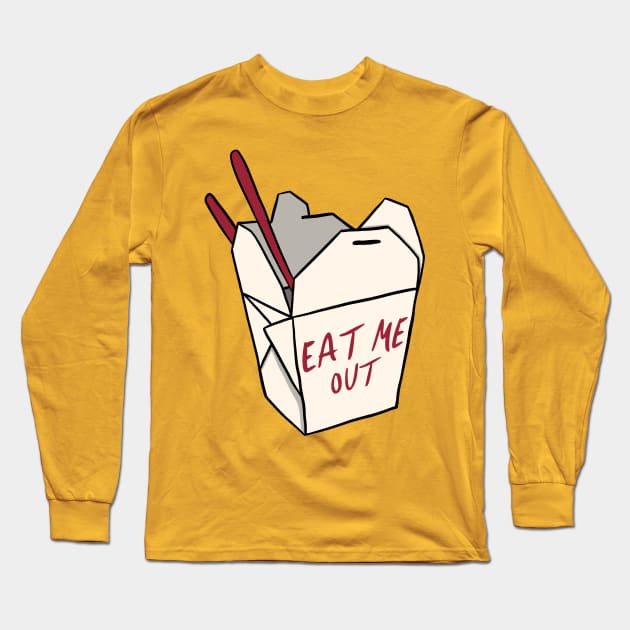 Eat Me Out Long Sleeve T-Shirt by JasonLloyd